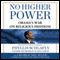 No Higher Power: Obamas War on Religious Freedom (Unabridged) audio book by Phyllis Schlafly, George Neumayr