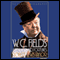 W. C. Fields: His Follies and Fortunes (Unabridged)