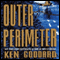 Outer Perimeter (Unabridged) audio book by Ken Goddard