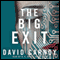 The Big Exit (Unabridged) audio book by David Carnoy