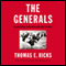 The Generals: American Military Command from World War II to Today (Unabridged) audio book by Thomas E. Ricks