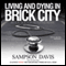 Living and Dying in Brick City: An E.R. Doctor Returns Home (Unabridged) audio book by Sampson Davis