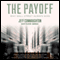 The Payoff: Why Wall Street Always Wins (Unabridged) audio book by Jeff Connaughton
