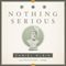Nothing Serious: A Novel (Unabridged) audio book by Daniel Klein