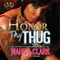 Honor Thy Thug: Thug, Book 7 (Unabridged) audio book by Wahida Clark
