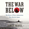 The War Below: The Story of Three Submarines That Battled Japan (Unabridged) audio book by James Scott
