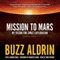 Mission to Mars: My Vision for Space Exploration (Unabridged) audio book by Buzz Aldrin