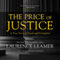 The Price of Justice: A True Story of Greed and Corruption (Unabridged) audio book by Laurence Leamer