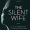 The Silent Wife: A Novel (Unabridged) audio book by A. S. A. Harrison