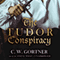 The Tudor Conspiracy: Spymaster Chronicles, Book 2 (Unabridged) audio book by C.W. Gortner