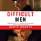 Difficult Men: Behind the Scenes of a Creative Revolution: From The Sopranos and The Wire to Mad Men and Breaking Bad (Unabridged) audio book by Brett Martin