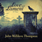 Love and Lament: A Novel (Unabridged) audio book by John Milliken Thompson