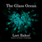 The Glass Ocean (Unabridged) audio book by Lori Baker