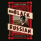 The Black Russian (Unabridged) audio book by Vladimir Alexandrov
