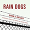 Rain Dogs (Unabridged) audio book by Baron R. Birtcher