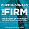The Firm: The Story of McKinsey and Its Secret Influence on American Business (Unabridged) audio book by Duff McDonald
