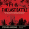 The Last Battle: When US and German Soldiers Joined Forces in the Waning Hours of World War II in Europe (Unabridged) audio book by Stephen Harding