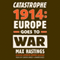 Catastrophe 1914: Europe Goes to War (Unabridged) audio book by Max Hastings