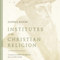 Institutes of the Christian Religion (Unabridged) audio book by John Calvin