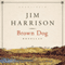 Brown Dog: Novellas (Unabridged) audio book by Jim Harrison
