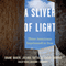 A Sliver of Light: Three Americans Imprisoned in Iran (Unabridged) audio book by Shane Bauer, Joshua Fattal, Sarah Shourd
