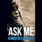 Ask Me (Unabridged) audio book by Kimberly Pauley