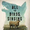 All the Birds, Singing (Unabridged) audio book by Evie Wyld