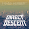 Direct Descent (Unabridged) audio book by Frank Herbert