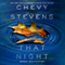 That Night (Unabridged) audio book by Chevy Stevens