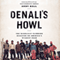 Denali's Howl: The Deadliest Climbing Disaster on America's Wildest Peak (Unabridged) audio book by Andy Hall