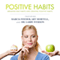Positive Habits: Breaking Bad Habits and Creating Positive Habits (Unabridged) audio book by Made for Success