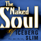 The Naked Soul of Iceberg Slim (Unabridged) audio book by Iceberg Slim