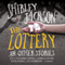 The Lottery, and Other Stories (Unabridged) audio book by Shirley Jackson