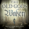 The Old Gods Waken: The Silver John Series, Book 1 (Unabridged) audio book by Manly Wade Wellman