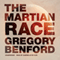 The Martian Race (Unabridged) audio book by Gregory Benford