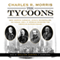 The Tycoons: How Andrew Carnegie, John D. Rockefeller, Jay Gould, and J. P. Morgan Invented the American Supereconomy (Unabridged) audio book by Charles R. Morris