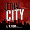 Lethal City (Unabridged) audio book by A. W. Gray
