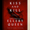 Kiss and Kill (Unabridged) audio book by Ellery Queen
