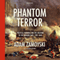 Phantom Terror: Political Paranoia and the Creation of the Modern State, 1789 - 1848 (Unabridged) audio book by Adam Zamoyski