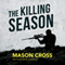 The Killing Season: Carter Blake, Book 1 (Unabridged) audio book by Mason Cross