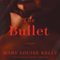 The Bullet (Unabridged) audio book by Mary Louise Kelly