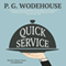 Quick Service (Unabridged) audio book by P. G. Wodehouse