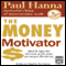 The Money Motivator: Quick Tips For Success With Your Personal Finances (Unabridged) audio book by Paul Hanna