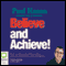 Believe and Achieve! (Unabridged) audio book by Paul Hanna