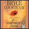 Solomon's Song: The Australian Trilogy, Book 3 (Unabridged) audio book by Bryce Courtenay