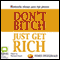 Don't Bitch, Just Get Rich (Unabridged) audio book by Toney Fitzgerald