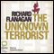 The Unknown Terrorist (Unabridged) audio book by Richard Flanagan