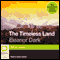 The Timeless Land (Unabridged) audio book by Eleanor Dark