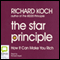 The Star Principle: How It Can Make You Rich (Unabridged) audio book by Richard Koch
