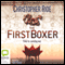 The First Boxer (Unabridged) audio book by Chris Ride